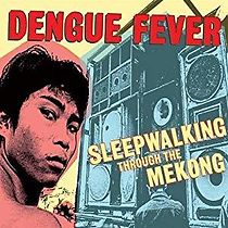 Watch Sleepwalking Through the Mekong