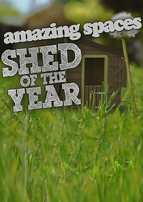 Watch Amazing Spaces Shed of the Year