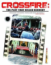 Watch Crossfire: The Plot That Killed Kennedy