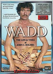 Watch Wadd: The Life & Times of John C. Holmes