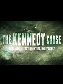 Watch The Kennedy Curse: An Unauthorized Story on the Kennedys