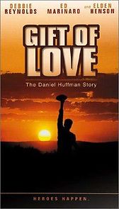 Watch A Gift of Love: The Daniel Huffman Story