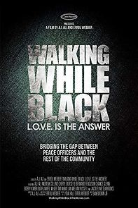Watch Walking While Black: L.O.V.E. is the Answer
