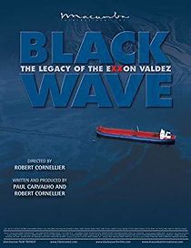 Watch Black Wave: The Legacy of the Exxon Valdez