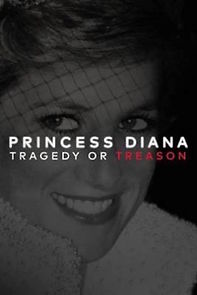 Watch Princess Diana: Tragedy or Treason?