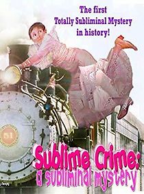 Watch Sublime Crime: A Subliminal Mystery