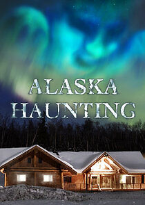 Watch Alaska Haunting