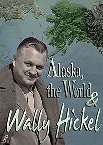 Watch Alaska, the World and Wally Hickel