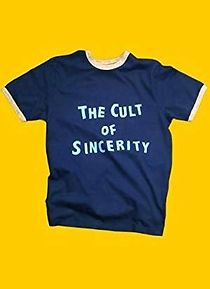 Watch The Cult of Sincerity