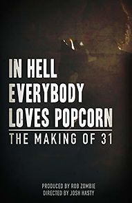 Watch In Hell Everybody Loves Popcorn: The Making of 31