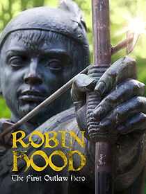 Watch Robin Hood: The First Outlaw Hero