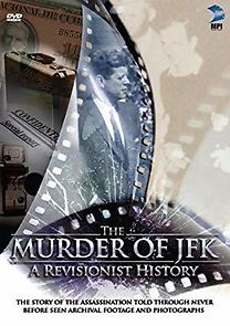 Watch The Murder of JFK: A Revisionist History