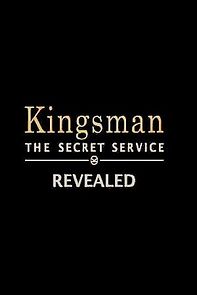 Watch Kingsman: The Secret Service Revealed