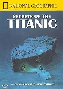 Watch National Geographic Video: Secrets of the Titanic