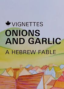 Watch Canada Vignettes: Onions and Garlic (Short 1978)