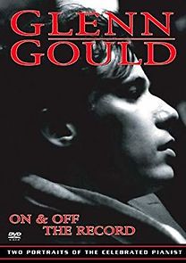 Watch Glenn Gould: Off the Record