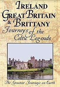 Watch The Greatest Journeys on Earth: Ireland, Great Britain & Brittany - Journeys of the Celtic Legends