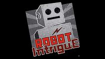 Watch Robot Intrigue