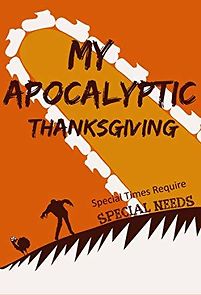 Watch My Apocalyptic Thanksgiving