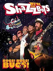 Watch We're the Shazzbots! Bugs!, Bugs!, Bugs!