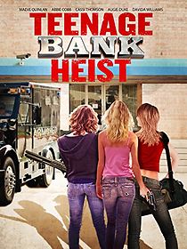 Watch Teenage Bank Heist