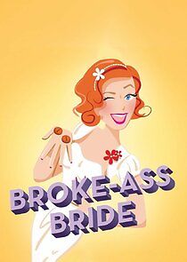 Watch Broke-Ass Bride