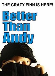 Watch Better Than Andy: The Crazy Finn Is Here