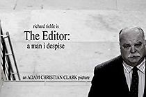 Watch The Editor: A Man I Despise