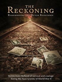 Watch The Reckoning: Remembering the Dutch Resistance