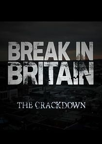 Watch Break-in Britain - The Crackdown
