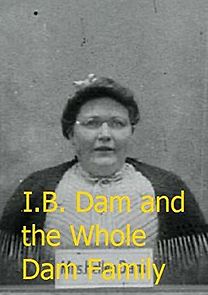 Watch I.B. Dam and the Whole Dam Family