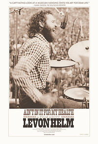 Watch Ain't in It for My Health: A Film About Levon Helm