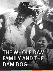 Watch The Whole Dam Family and the Dam Dog