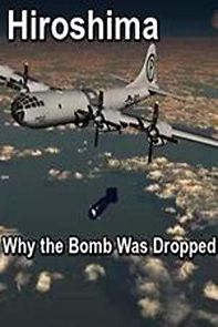 Watch Hiroshima: Why the Bomb Was Dropped