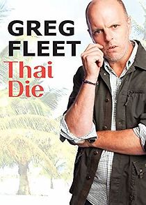 Watch Greg Fleet: Thai Die