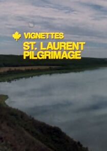 Watch Canada Vignettes: St. Laurent Pilgrimage (Short 1985)
