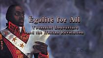 Watch Égalité for All: Toussaint Louverture and the Haitian Revolution