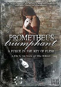 Watch Prometheus Triumphant: A Fugue in the Key of Flesh