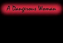Watch A Dangerous Woman