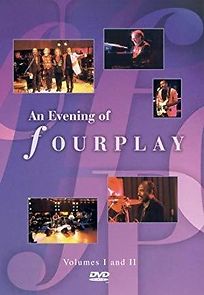 Watch An Evening of Fourplay: Volumes 1 & 2