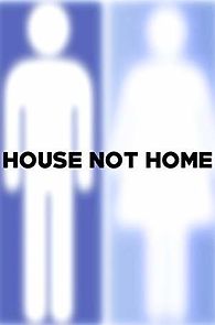 Watch House Not Home