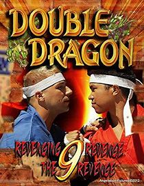 Watch Double Dragon 9: Revenging Revenge the Revenge