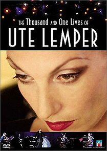 Watch The Thousand and One Lives of Ute Lemper
