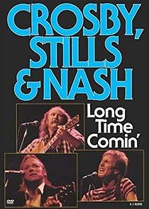 Watch Crosby, Stills & Nash: Long Time Comin'