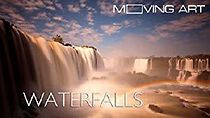 Watch Moving Art: Waterfalls