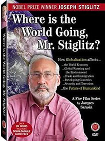 Watch Where Is the World Going, Mr. Stiglitz?
