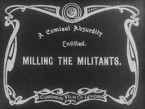 Watch Milling the Militants (Short 1913)