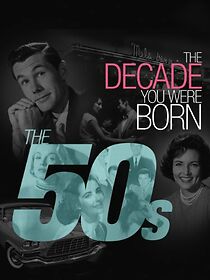 Watch The Decade You Were Born: The 1950's