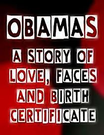 Watch Obamas: A story of Love, Faces and Birth Certificate
