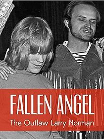 Watch Fallen Angel: The Outlaw Larry Norman